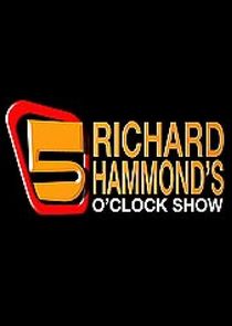 Richard Hammond's 5 O'Clock Show poster