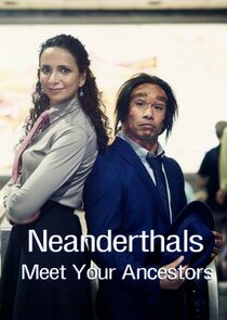 Neanderthals - Meet Your Ancestors poster