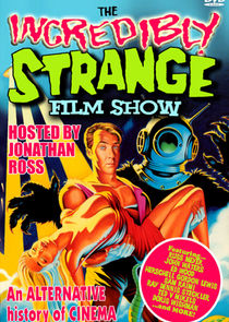 The Incredibly Strange Film Show poster