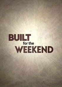 Built for the Weekend poster