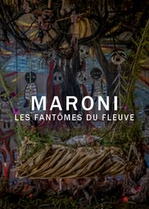 Maroni, les fantômes du fleuve poster
