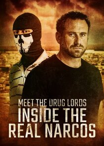 Meet the Drug Lords: Inside the Real Narcos poster