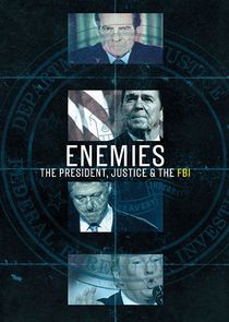 Enemies: The President, Justice, & The FBI poster