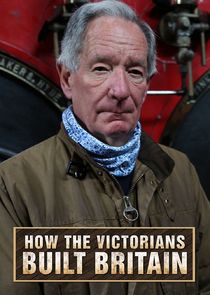 How the Victorians Built Britain poster