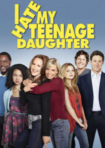I Hate My Teenage Daughter poster