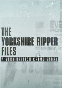 The Yorkshire Ripper Files: A Very British Crime Story poster