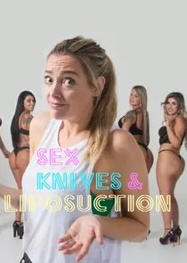 Sex, Knives & Liposuction poster