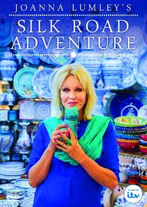 Joanna Lumley's Silk Road Adventure poster