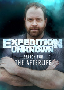Expedition Unknown: Search for the Afterlife poster