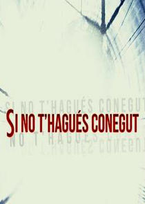 Si no t'hagués conegut poster