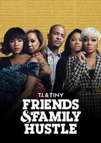 T.I. & Tiny: Friends & Family Hustle poster