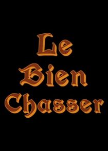 Le Bien Chasser poster