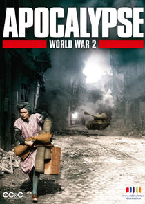 Apocalypse: La 2e Guerre mondiale poster