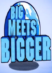 Big Meets Bigger poster
