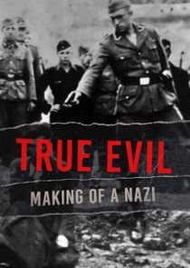 True Evil: Making of a Nazi poster