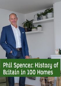 Phil Spencer's History of Britain in 100 Homes poster