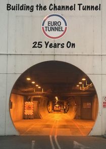 Building The Channel Tunnel: 25 Years On poster