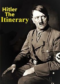 Adolf Hitler: The Itinerary poster