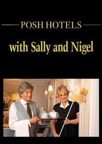 Posh Hotels with Sally and Nigel poster