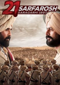 21 Sarfarosh: Saragarhi 1897 poster