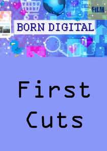 Born Digital: First Cuts poster