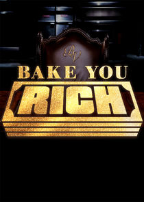 Bake You Rich poster