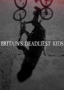 Britain's Deadliest Kids poster