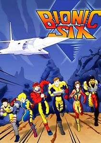 Bionic Six poster