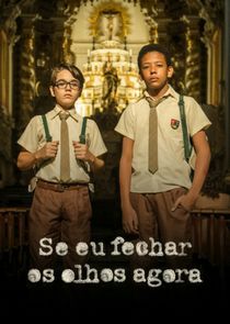 Se Eu Fechar Os Olhos Agora poster