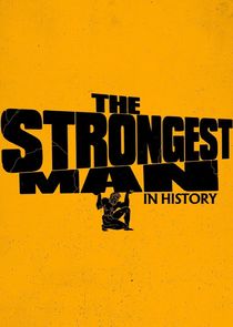 The Strongest Man in History poster