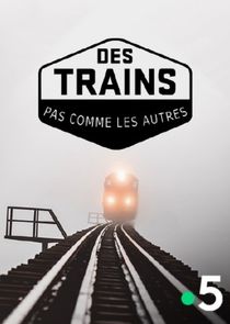 Des trains pas comme les autres poster