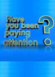Have You Been Paying Attention? poster