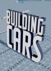 Building Cars: Secrets of the Assembly Line poster