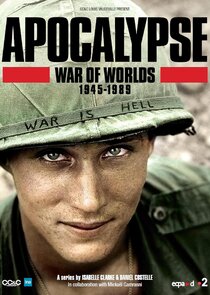 Apocalypse, La Guerre des mondes : 1945-1991 poster