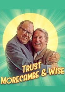 Trust Morecambe & Wise poster
