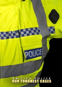 British Police: Our Toughest Cases poster
