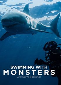 Swimming With Monsters with Steve Backshall poster