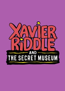 Xavier Riddle and the Secret Museum poster