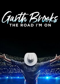 Garth Brooks: The Road I'm On poster