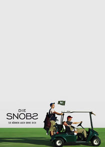 Die Snobs – Sie können auch ohne dich poster