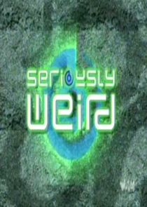 Seriously Weird poster