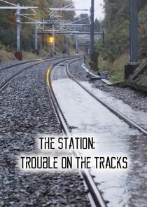 The Station: Trouble on the Tracks poster