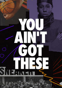 You Ain't Got These poster