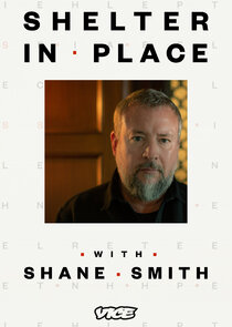 Shelter in Place with Shane Smith poster