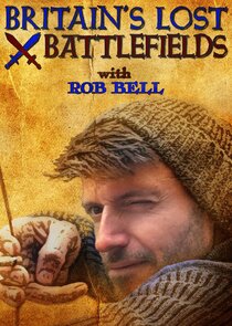 Britain's Lost Battlefields with Rob Bell poster