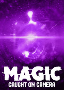 Magic Caught on Camera poster