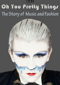 Oh You Pretty Things: The Story of Music and Fashion poster