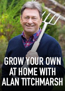 Grow Your Own at Home with Alan Titchmarsh poster