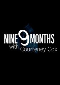 9 Months with Courteney Cox poster