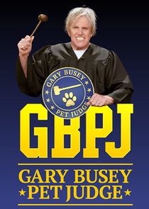 Gary Busey: Pet Judge poster